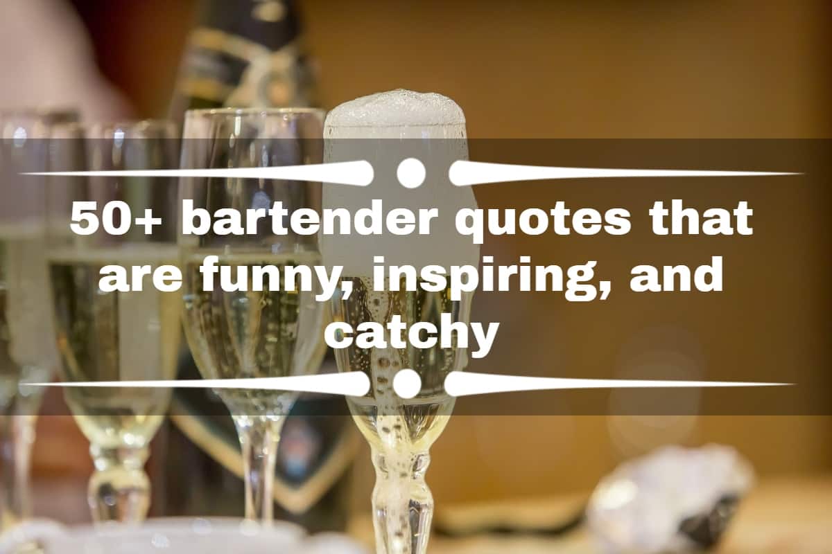 46 Best Bartender Quotes