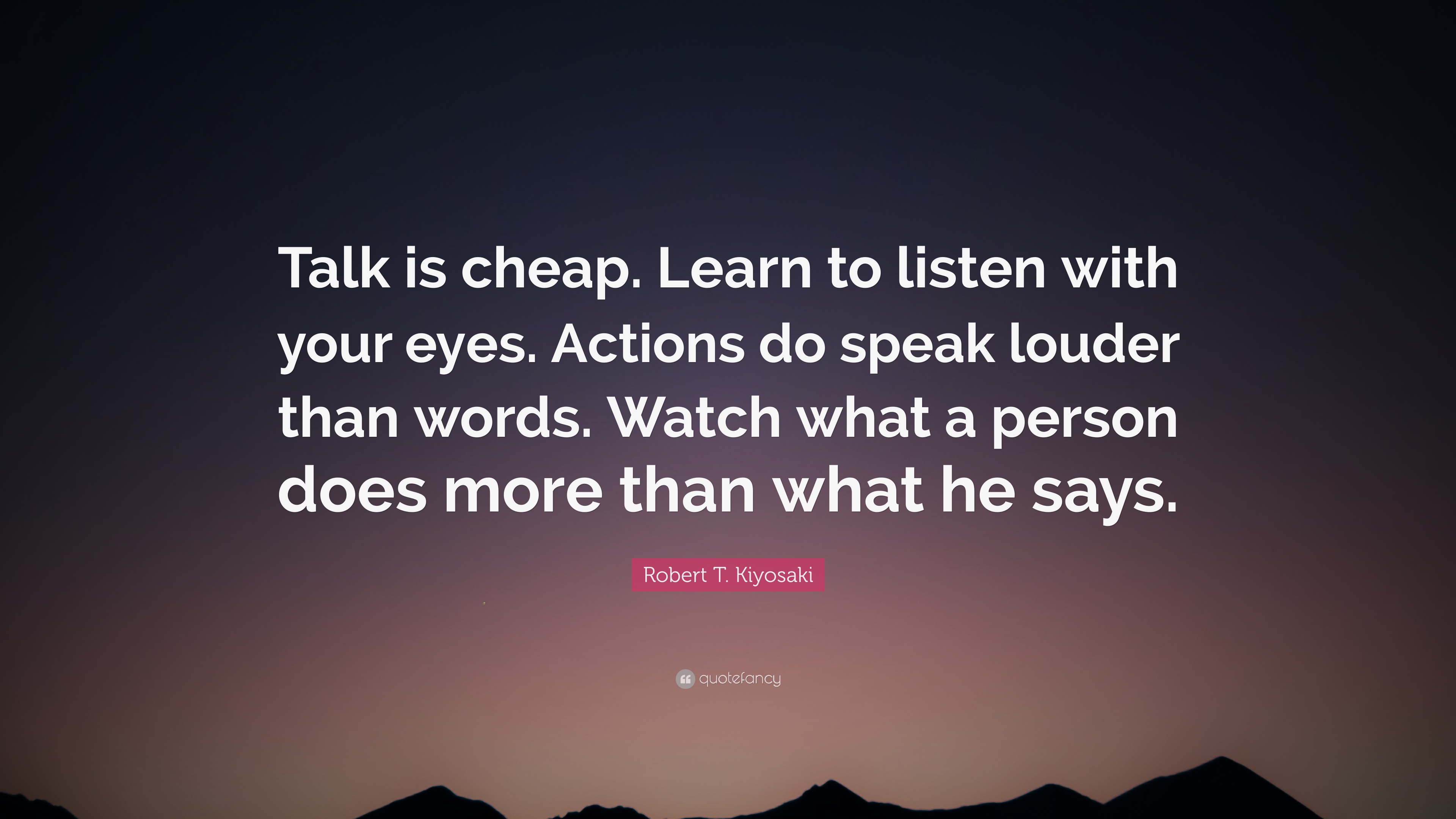 56 Best Talk Is Cheap Quotes